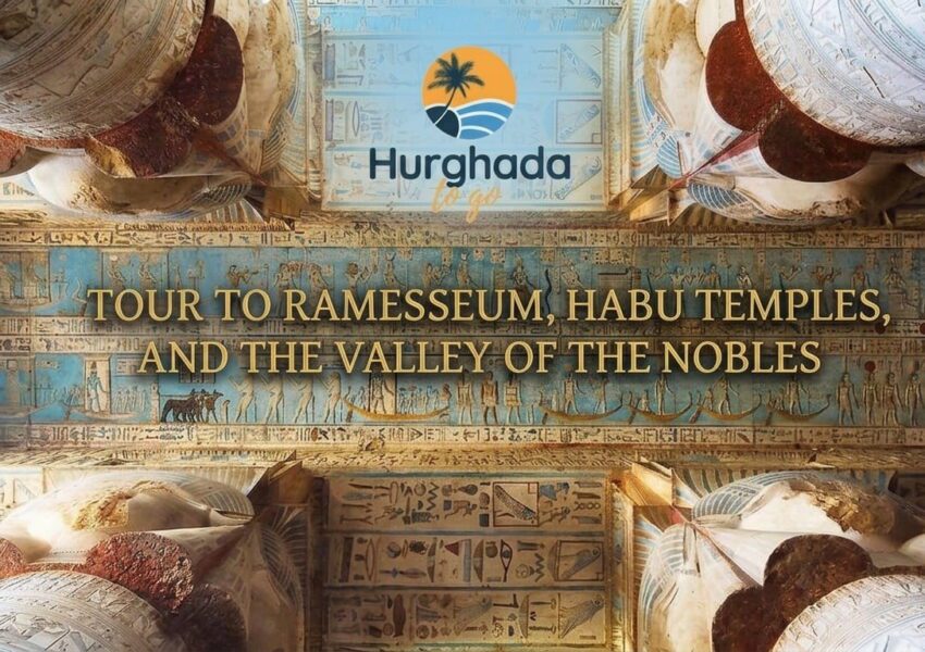 Tour to Ramesseum, Habu Temples, and the Valley of the Nobles